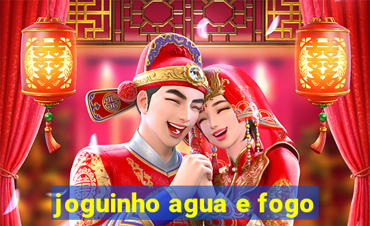 joguinho agua e fogo